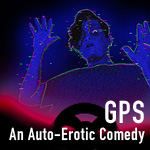 GPS: An Auto-Erotic Comedy