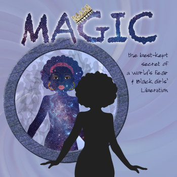 MAGIC — The silhouette of a woman stands in front of a mirror. The reflection in the mirror looks galactic and magical, and is surrounded by Griot figures. Text says, 