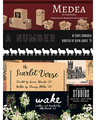 Spring 2022 Studios Poster. Poster includes text and artwork about all four shows: Medea, A Number, The Scarlet Verse, and Wake.