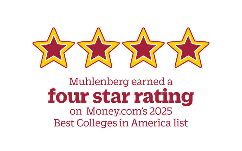 "Muhlenberg earned a four star rating on Money.com's 2025 Best Colleges in America list"